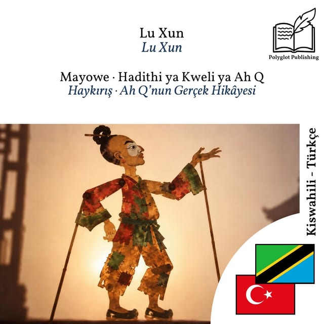 Haykırış · Ah Q’nun Gerçek Hikâyesi