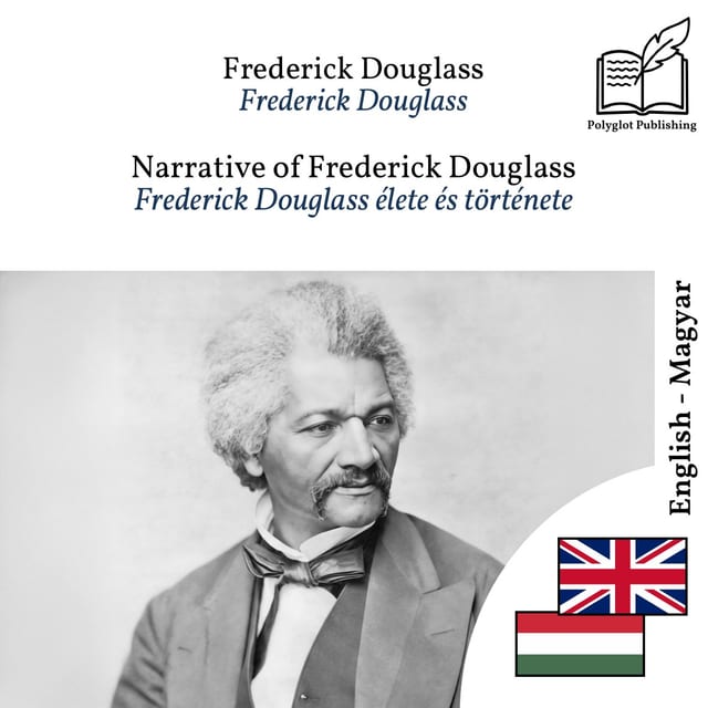 Frederick Douglass élete és története