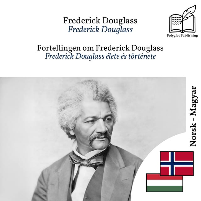 Frederick Douglass élete és története