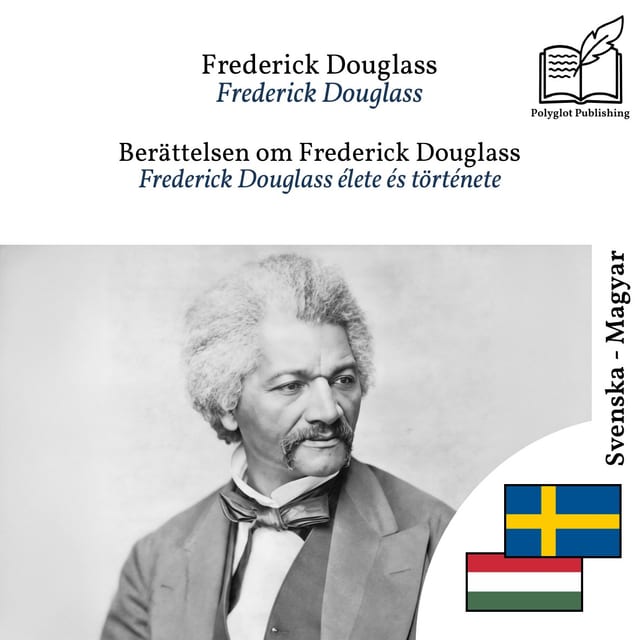 Frederick Douglass élete és története