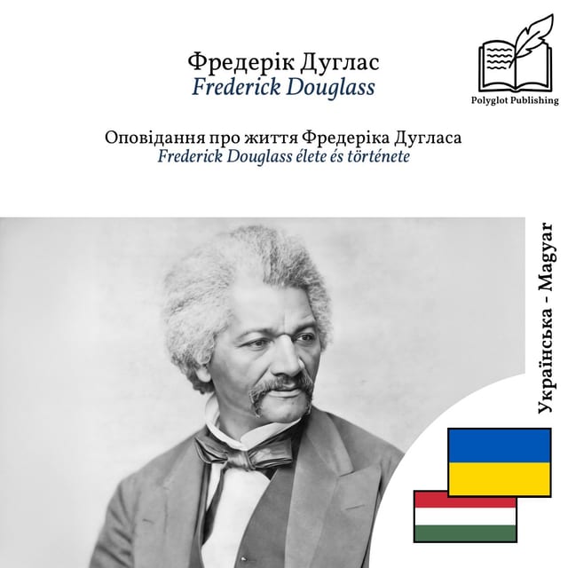 Frederick Douglass élete és története