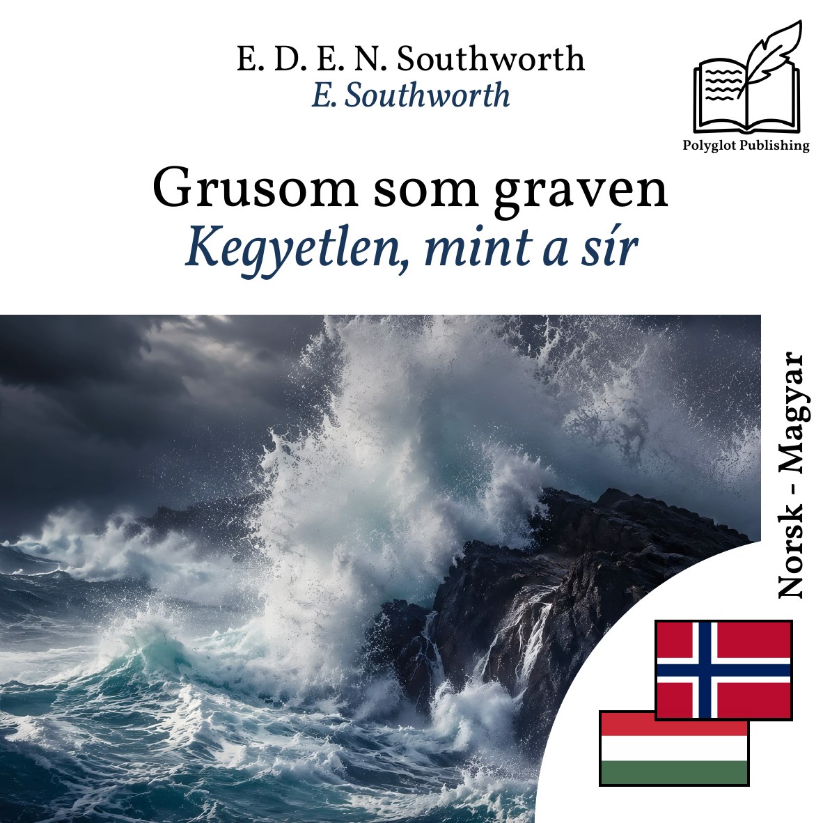 Kegyetlen, mint a sír